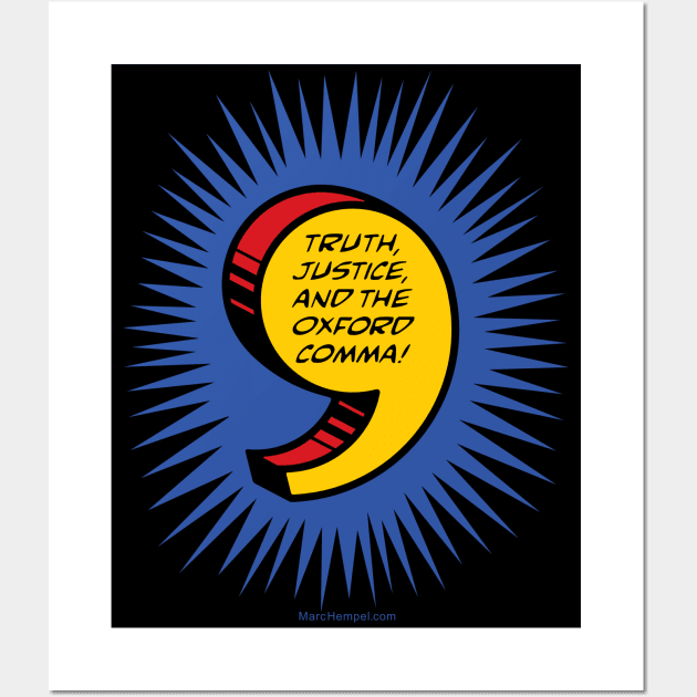 Truth, Justice, and the Oxford Comma! Wall Art by marc_hempel